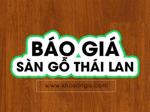 Báo giá sàn gỗ Thái Lan