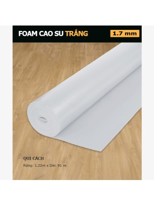Foam Cao Su Trắng 1.7 mm Foam Cao Su Trắng 1.7 mm