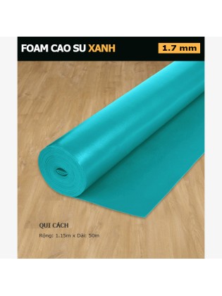 Foam Cao Su Xanh 1.7 mm Foam Cao Su Xanh 1.7 mm