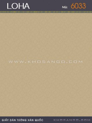 Giấy Dán Tường LOHA 6033 Giấy Dán Tường LOHA 6033